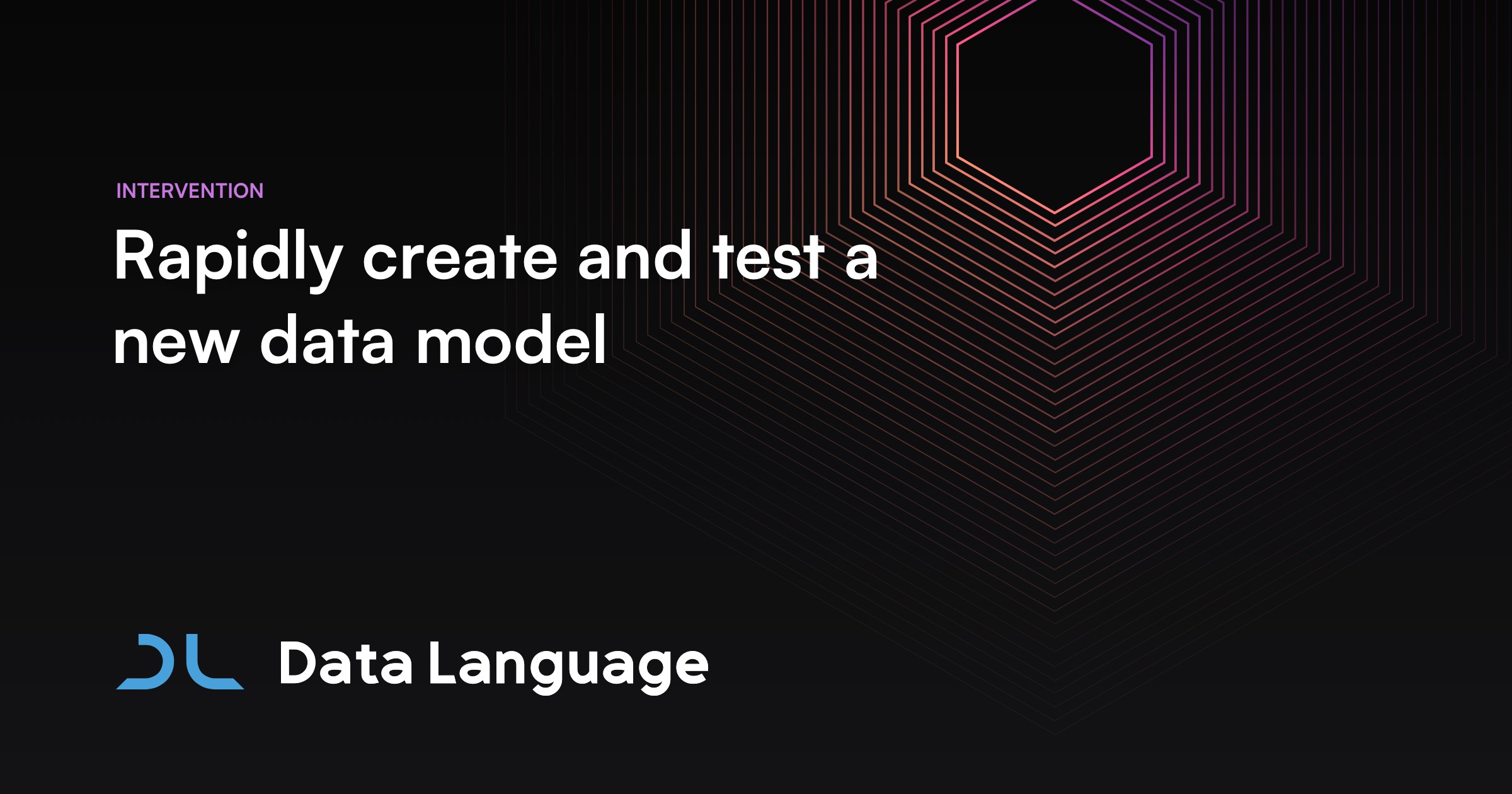 Rapidly create and test a new data model