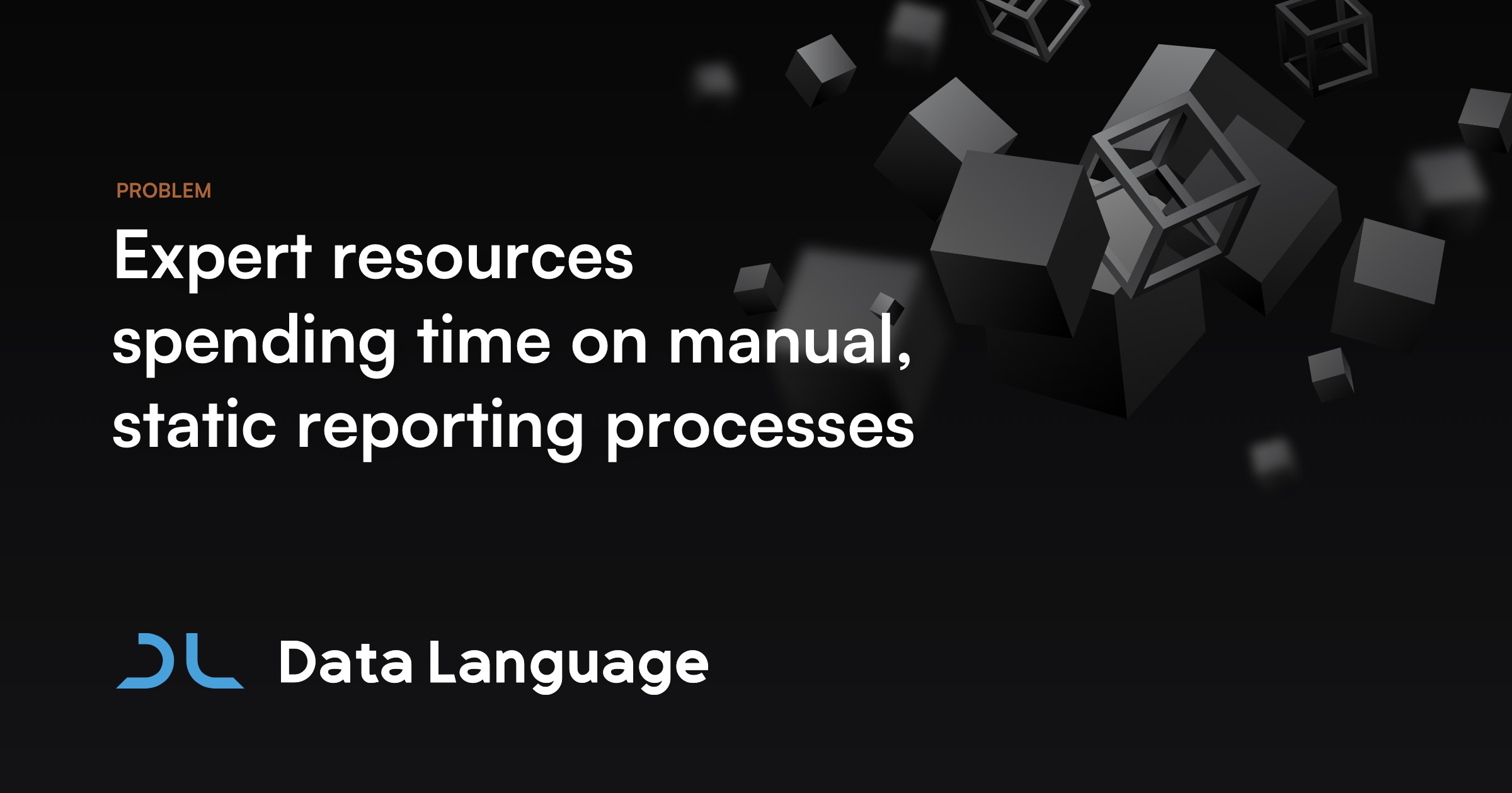 Expert Resources Spending Time On Manual, Static Reporting Processes