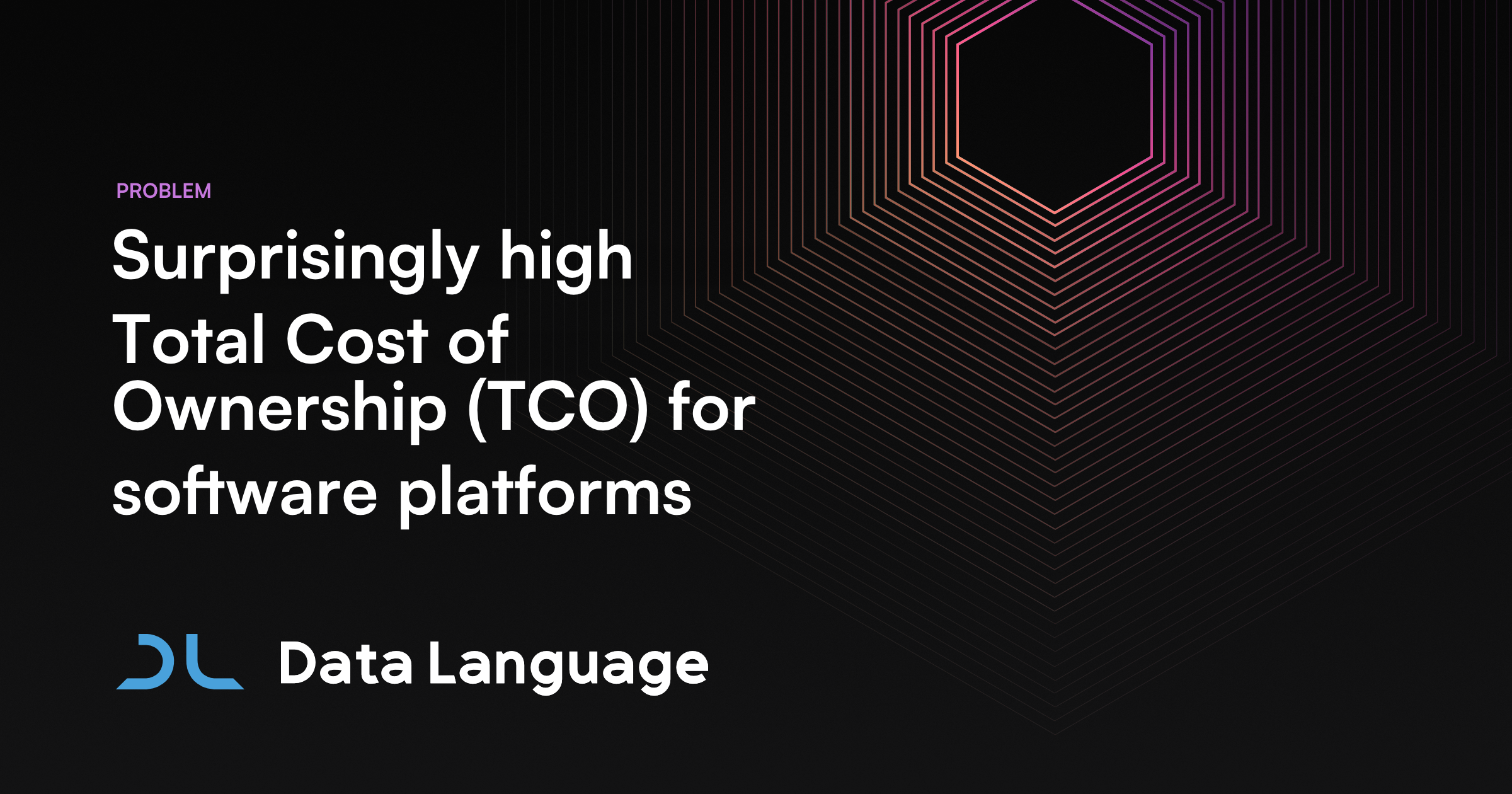Problem The high Total Cost of Ownership for Data Platforms
